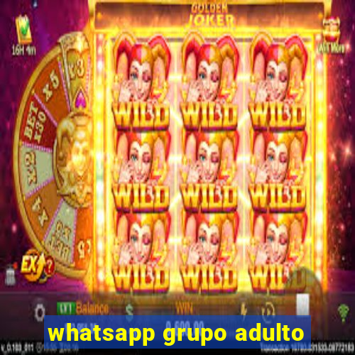 whatsapp grupo adulto